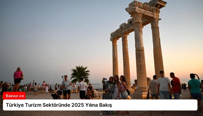 Türkiye Turizm Sektöründe 2025 Yılına Bakış