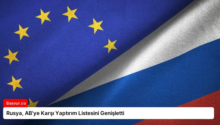 Rusya, AB’ye Karşı Yaptırım Listesini Genişletti