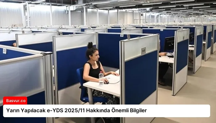 Yarın Yapılacak e-YDS 2025/11 Hakkında Önemli Bilgiler