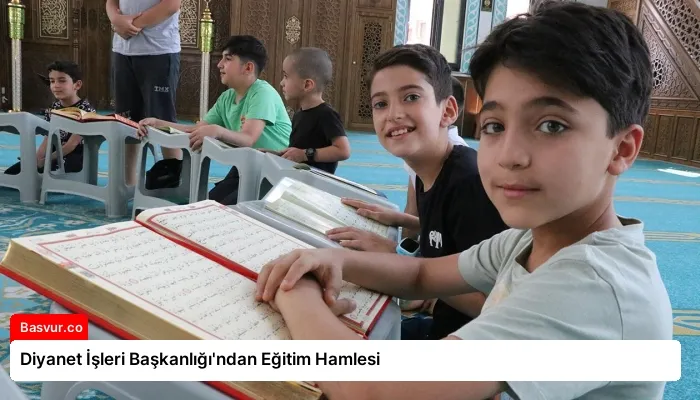 Diyanet İşleri Başkanlığı’ndan Eğitim Hamlesi