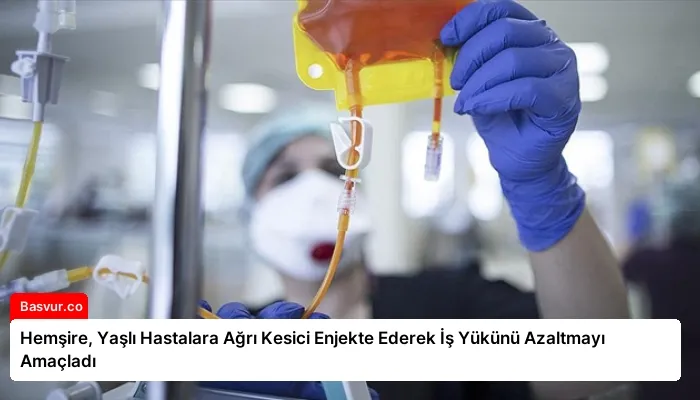 Hemşire, Yaşlı Hastalara Ağrı Kesici Enjekte Ederek İş Yükünü Azaltmayı Amaçladı
