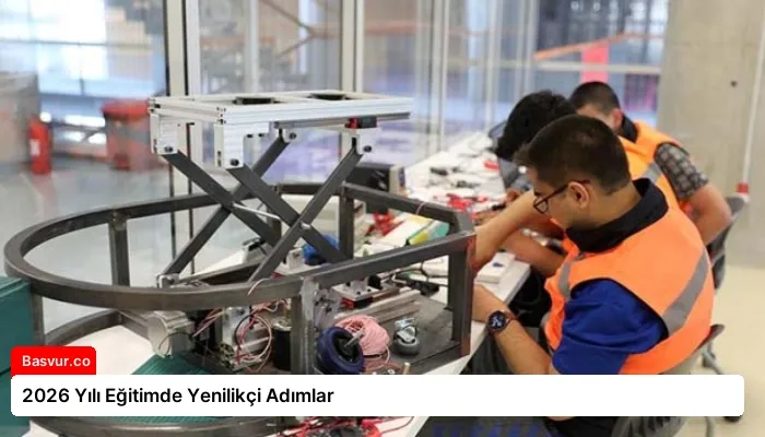 2026 Yılı Eğitimde Yenilikçi Adımlar