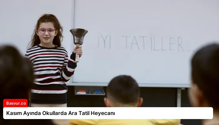 Kasım Ayında Okullarda Ara Tatil Heyecanı