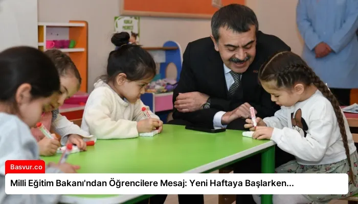 Milli Eğitim Bakanı’ndan Öğrencilere Mesaj: Yeni Haftaya Başlarken…