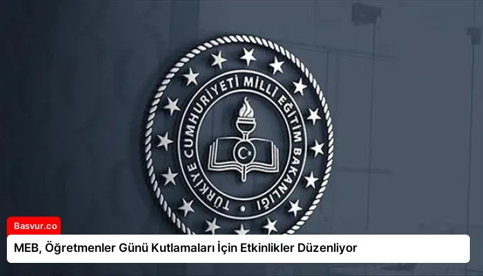 MEB, Öğretmenler Günü Kutlamaları İçin Etkinlikler Düzenliyor