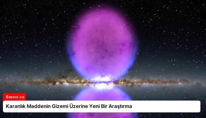 Karanlık Maddenin Gizemi Üzerine Yeni Bir Araştırma