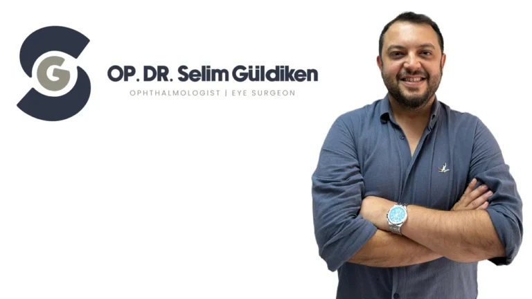 Op. Dr. Selim Güldiken İle Göz Sağlığınızda Kalıcı Çözümlere Adım Atın