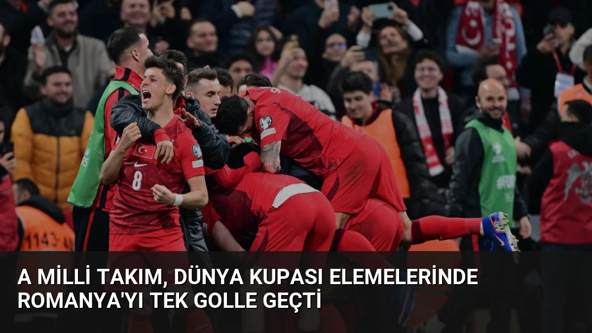 A Milli Takım, Dünya Kupası Elemelerinde Romanya’yı Tek Golle Geçti