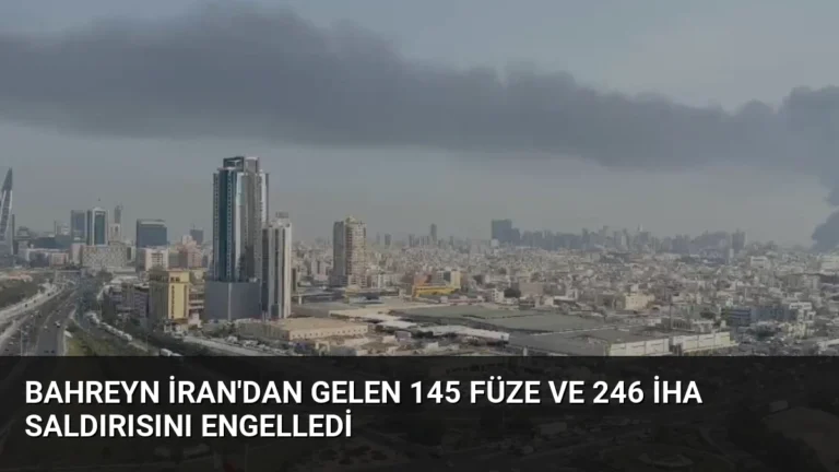 Bahreyn İran’dan Gelen 145 Füze ve 246 İHA Saldırısını Engelledi