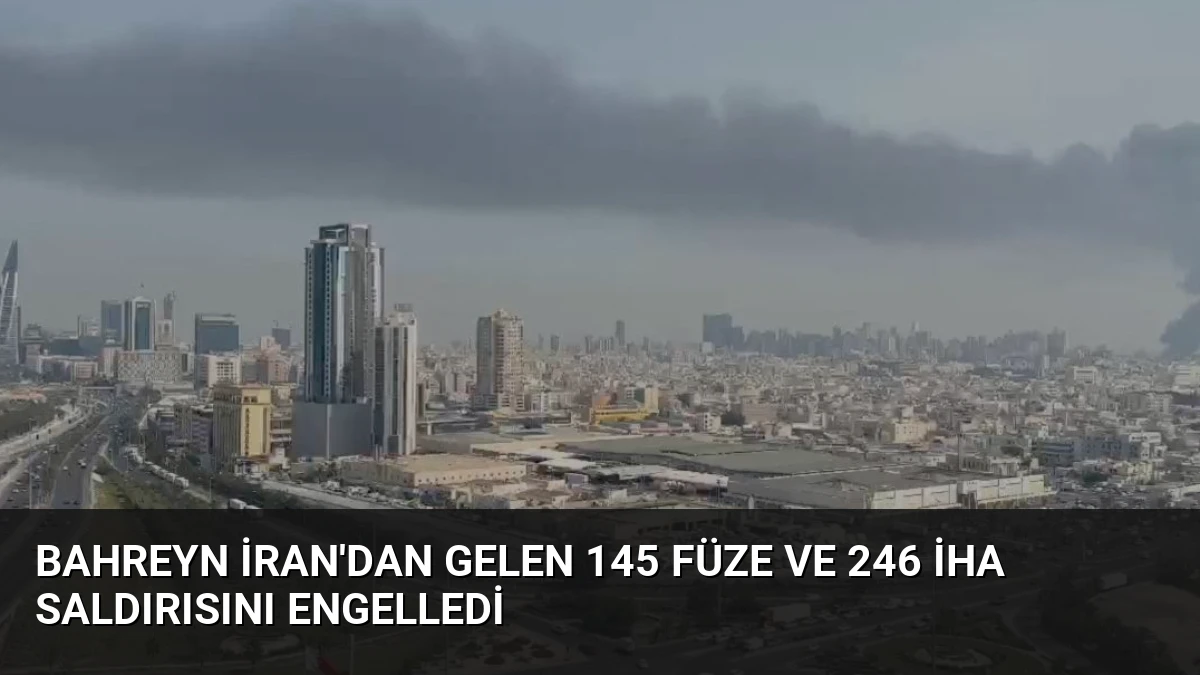 Bahreyn İran’dan Gelen 145 Füze ve 246 İHA Saldırısını Engelledi