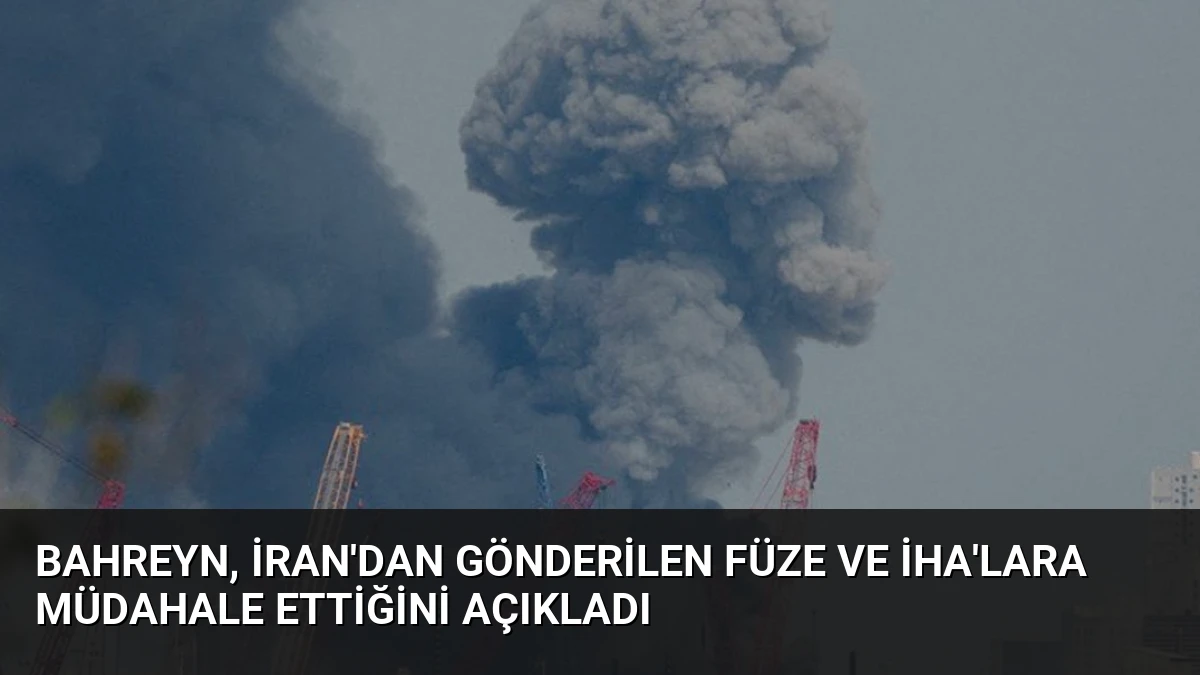 Bahreyn, İran’dan Gönderilen Füze ve İHA’lara Müdahale Ettiğini Açıkladı