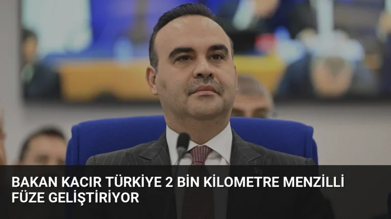 Bakan Kacır Türkiye 2 bin kilometre menzilli füze geliştiriyor