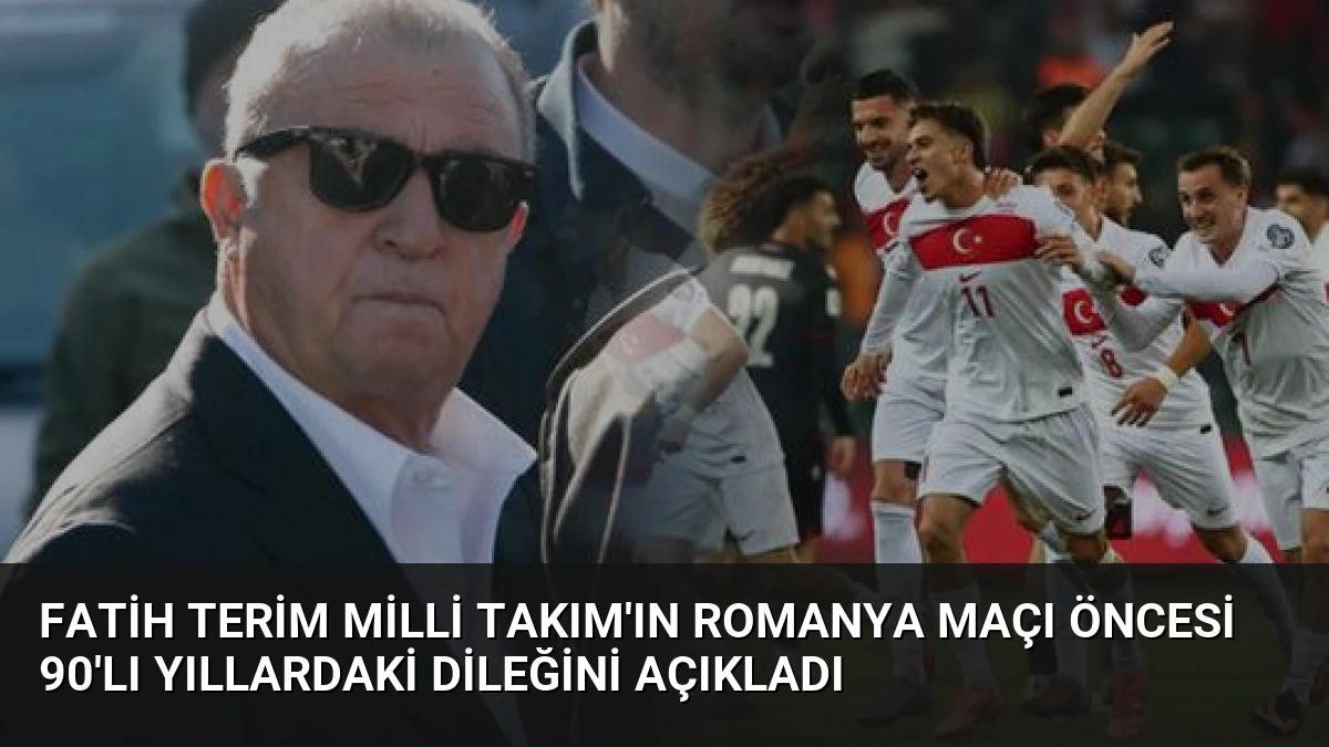 Fatih Terim Milli Takım’ın Romanya Maçı Öncesi 90’lı Yıllardaki Dileğini Açıkladı