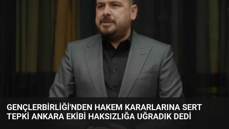 Gençlerbirliği’nden hakem kararlarına sert tepki Ankara ekibi haksızlığa uğradık dedi