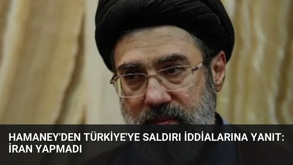 Hamaney’den Türkiye’ye Saldırı İddialarına Yanıt: İran Yapmadı