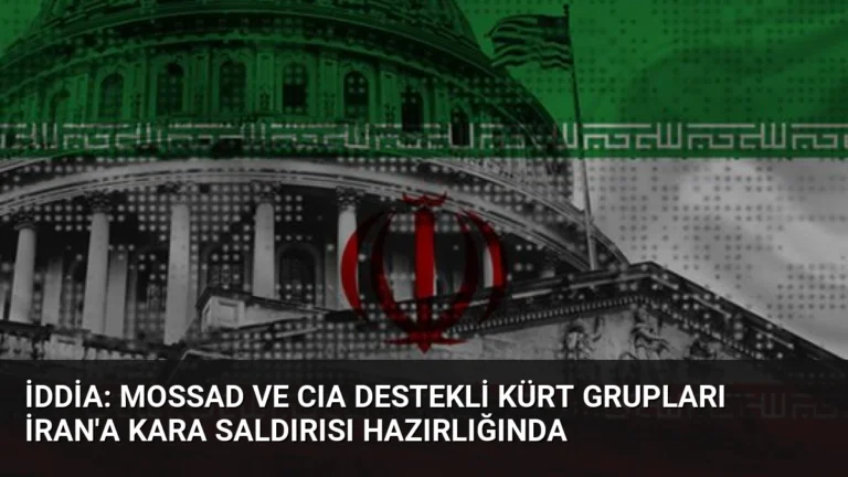 İddia: Mossad ve CIA Destekli Kürt Grupları İran’a Kara Saldırısı Hazırlığında