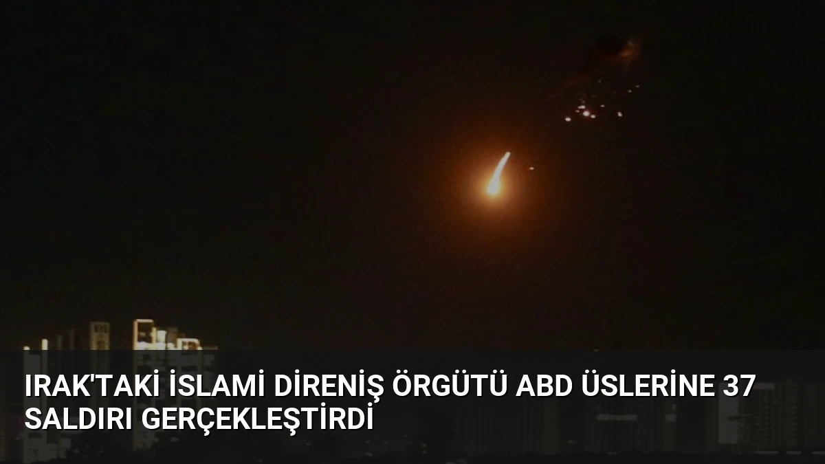 Irak’taki İslami Direniş Örgütü ABD Üslerine 37 Saldırı Gerçekleştirdi