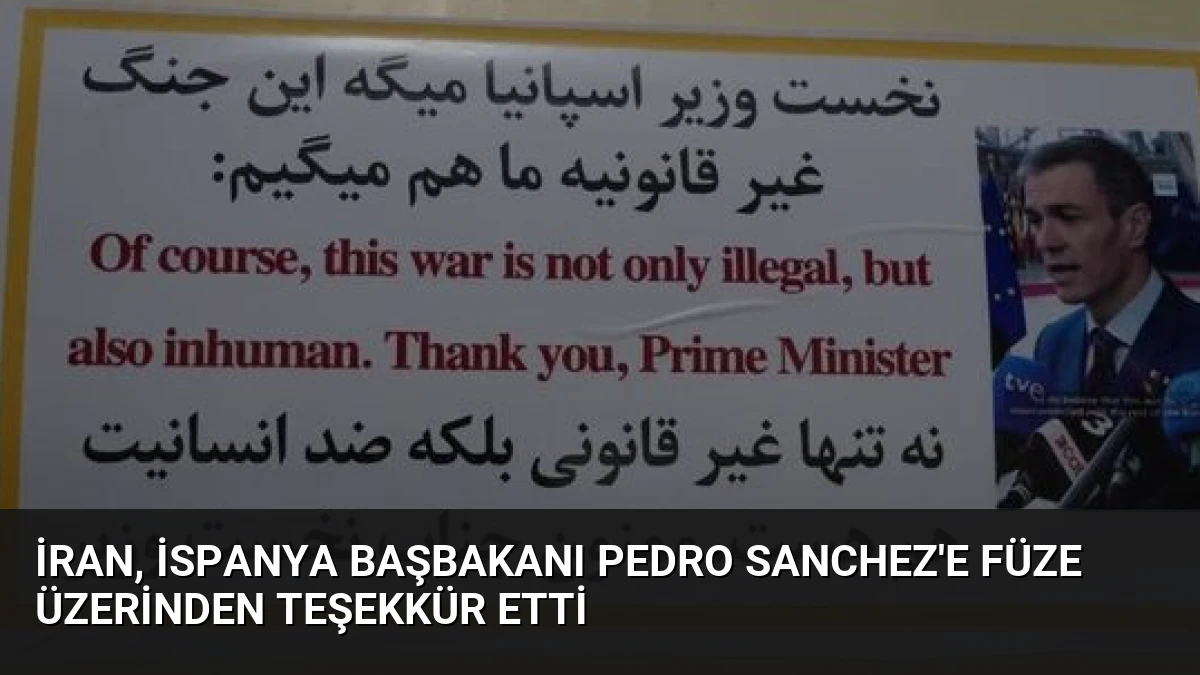 İran, İspanya Başbakanı Pedro Sanchez’e Füze Üzerinden Teşekkür Etti