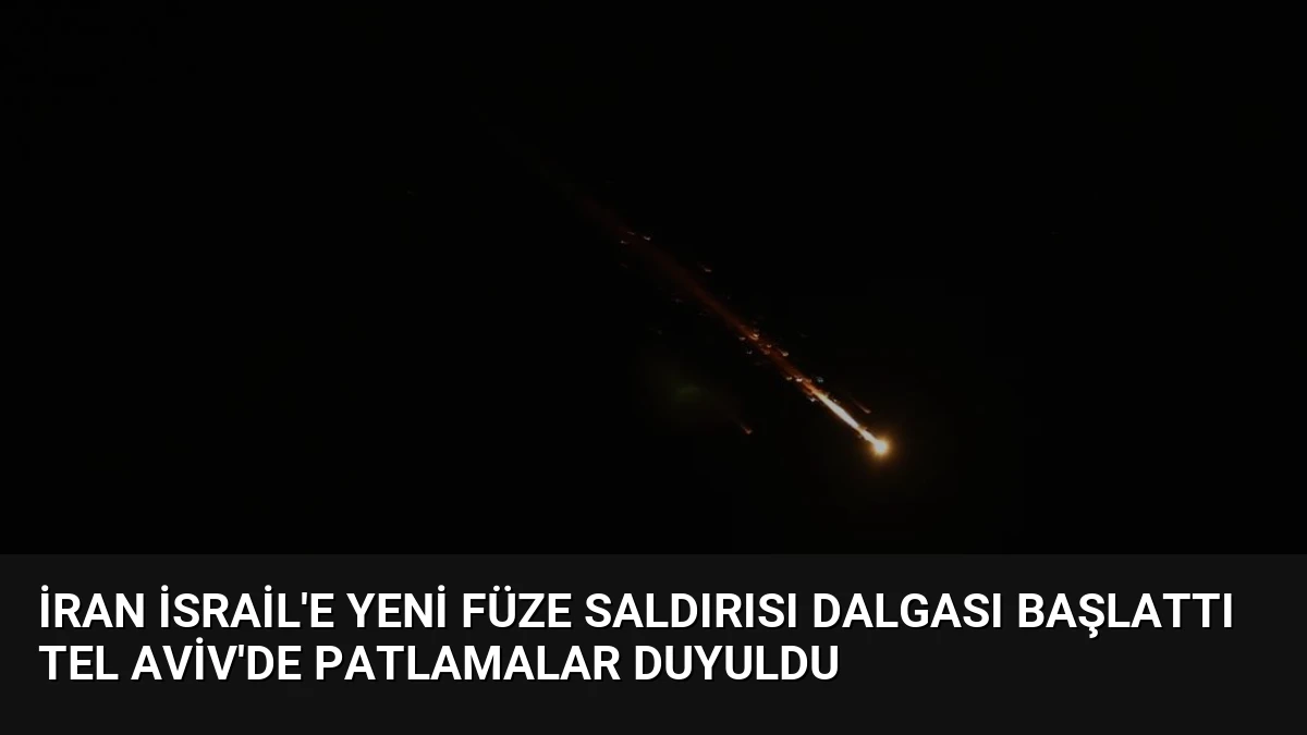 İran İsrail’e Yeni Füze Saldırısı Dalgası Başlattı Tel Aviv’de Patlamalar Duyuldu