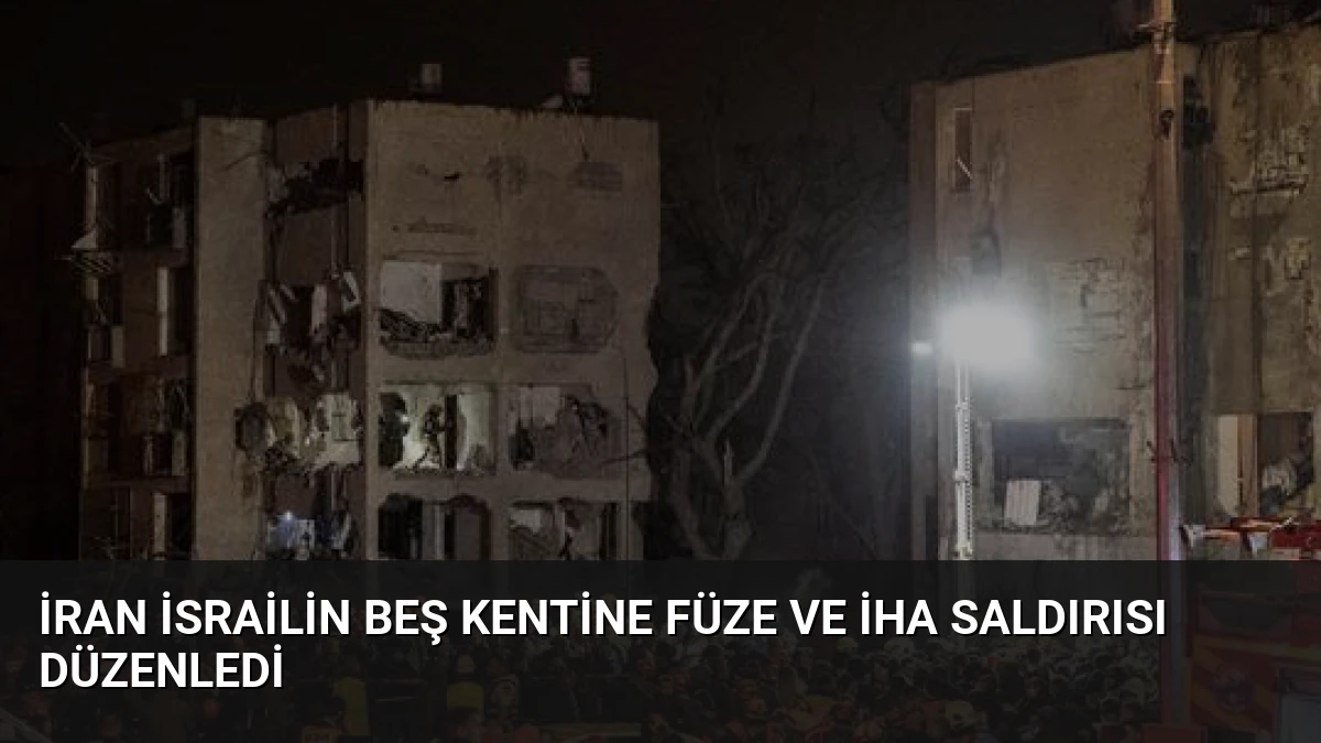 İran İsrailin Beş Kentine Füze ve İHA Saldırısı Düzenledi
