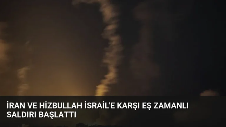 İran ve Hizbullah İsrail’e Karşı Eş Zamanlı Saldırı Başlattı