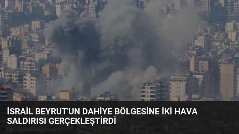 İsrail Beyrut’un Dahiye Bölgesine İki Hava Saldırısı Gerçekleştirdi