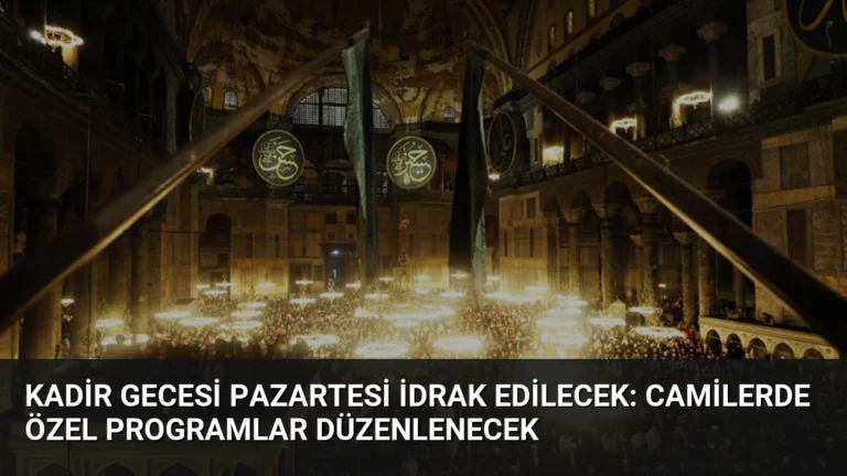 Kadir Gecesi Pazartesi İdrak Edilecek: Camilerde Özel Programlar Düzenlenecek