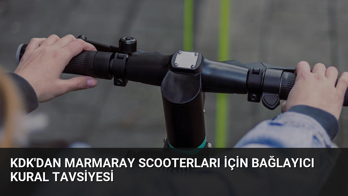 KDK’dan Marmaray Scooterları İçin Bağlayıcı Kural Tavsiyesi