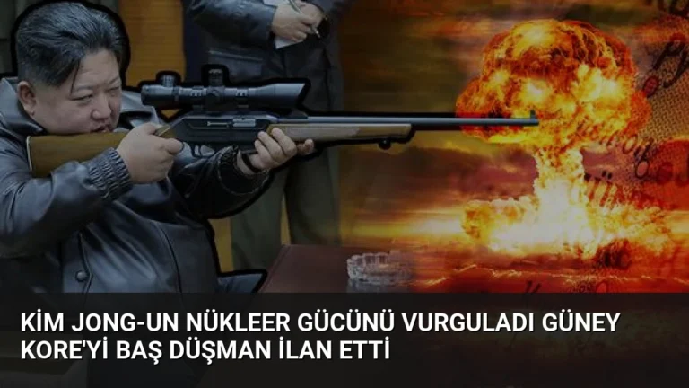 Kim Jong-un Nükleer Gücünü Vurguladı Güney Kore’yi Baş Düşman İlan Etti