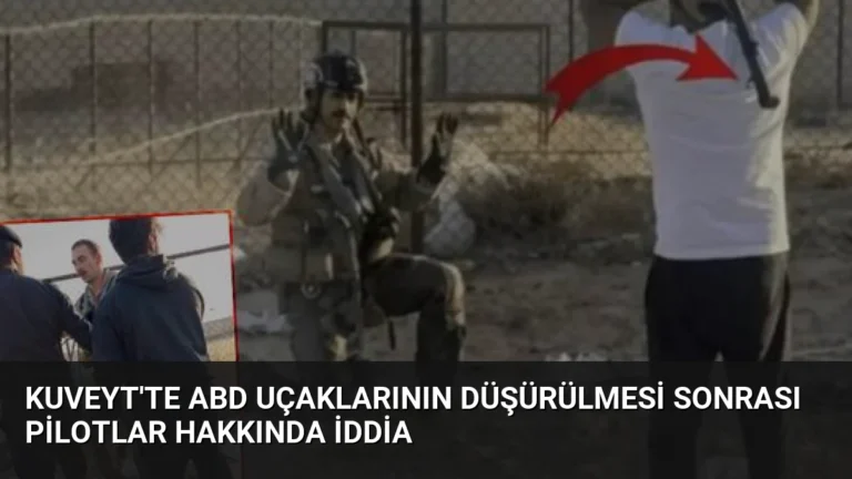 Kuveyt’te ABD Uçaklarının Düşürülmesi Sonrası Pilotlar Hakkında İddia