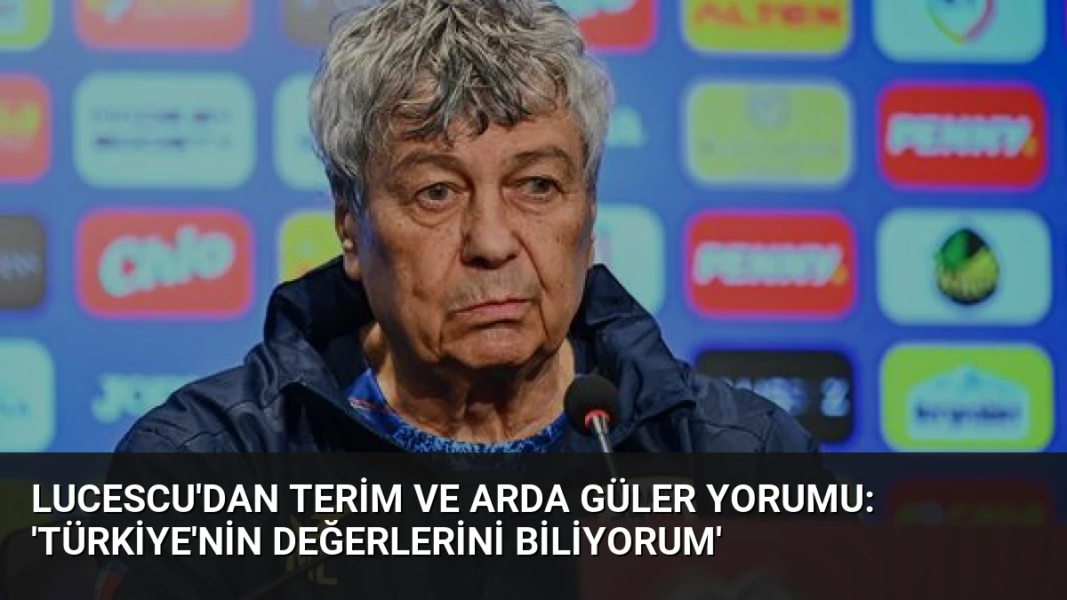 Lucescu’dan Terim ve Arda Güler Yorumu: ‘Türkiye’nin Değerlerini Biliyorum’