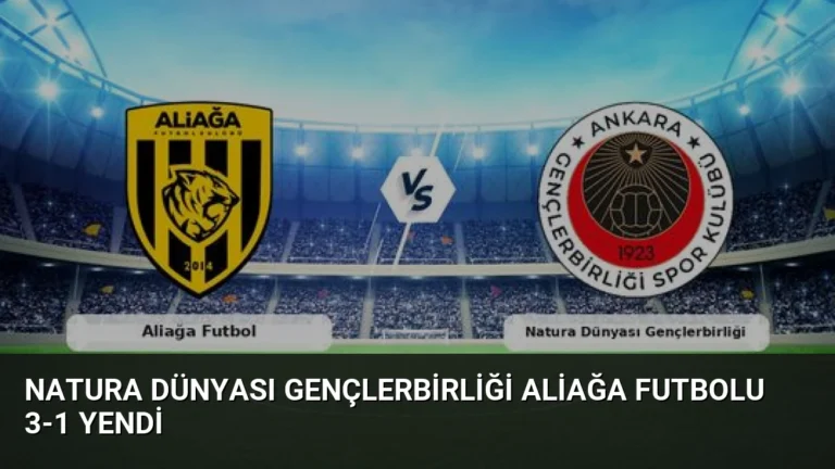 Natura Dünyası Gençlerbirliği Aliağa Futbolu 3-1 Yendi