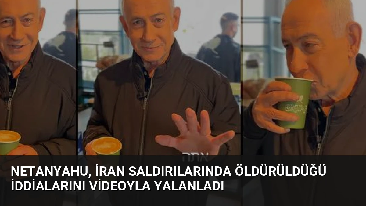 Netanyahu, İran Saldırılarında Öldürüldüğü İddialarını Videoyla Yalanladı