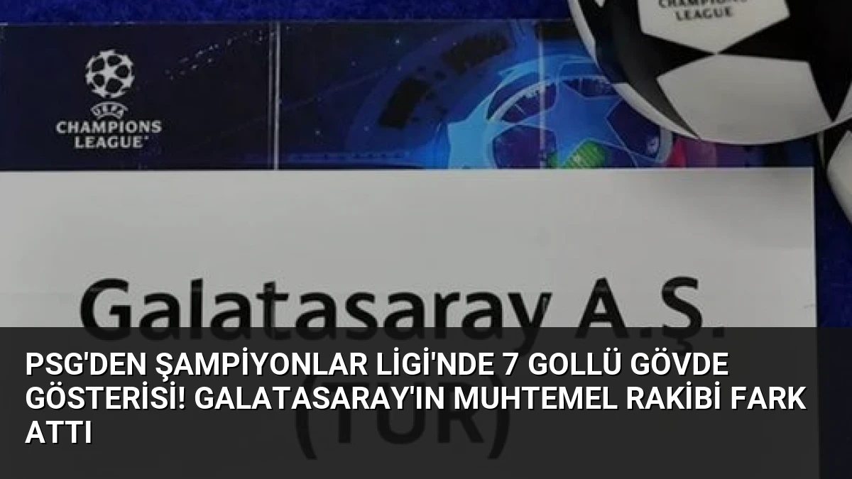 PSG’den Şampiyonlar Ligi’nde 7 Gollü Gövde Gösterisi! Galatasaray’ın Muhtemel Rakibi Fark Attı