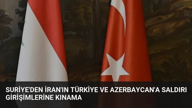 Suriye’den İran’ın Türkiye ve Azerbaycan’a Saldırı Girişimlerine Kınama