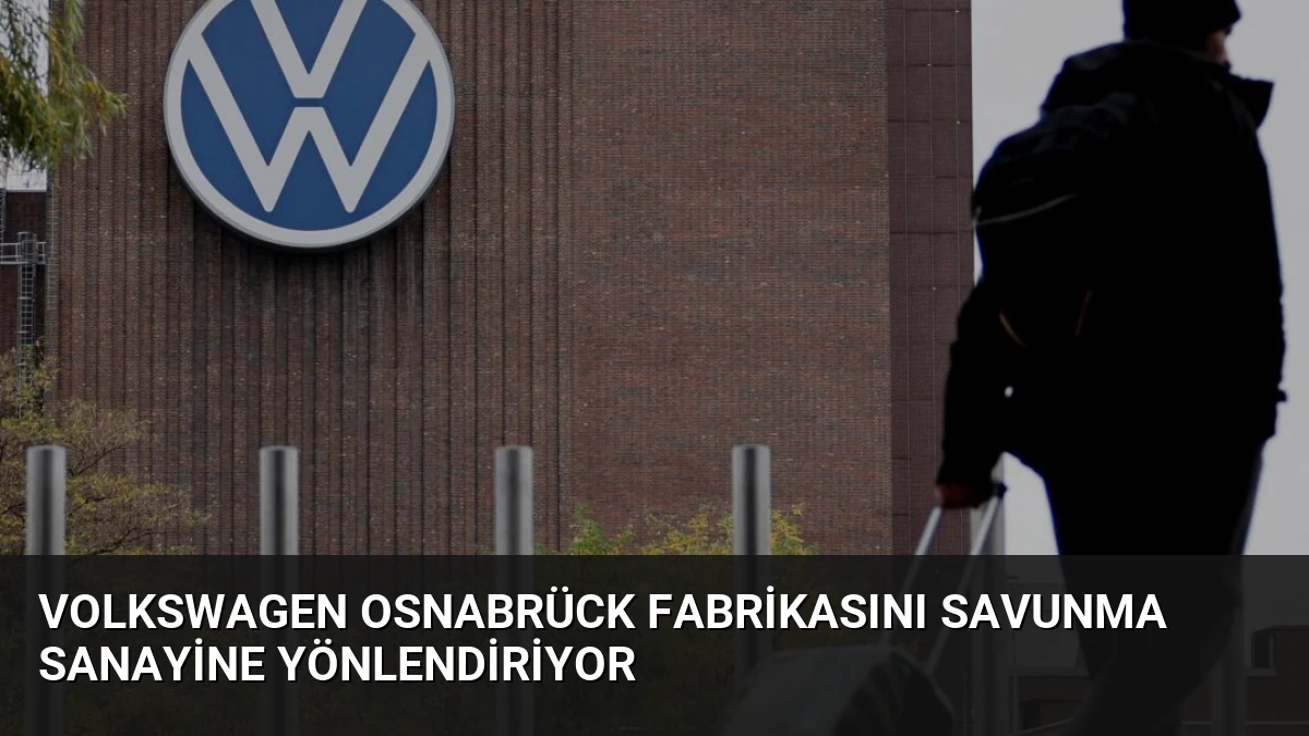 Volkswagen Osnabrück Fabrikasını Savunma Sanayine Yönlendiriyor