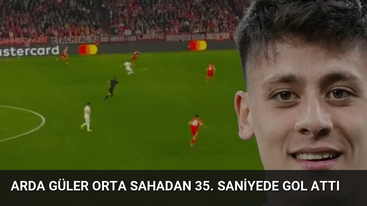 Arda Güler Orta Sahadan 35. Saniyede Gol Attı