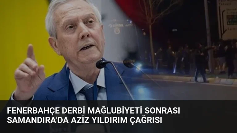 Fenerbahçe Derbi Mağlubiyeti Sonrası Samandıra’da Aziz Yıldırım Çağrısı