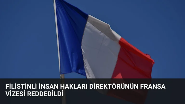 Filistinli insan hakları direktörünün Fransa vizesi reddedildi