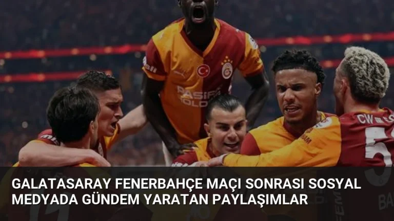 Galatasaray Fenerbahçe Maçı Sonrası Sosyal Medyada Gündem Yaratan Paylaşımlar