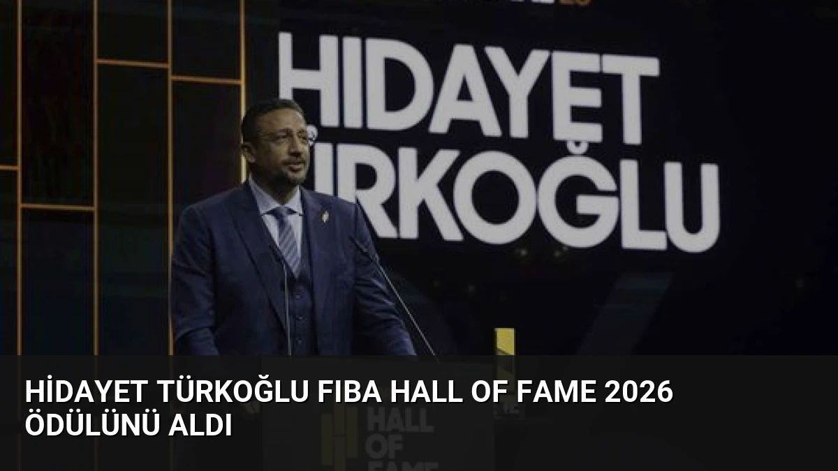 Hidayet Türkoğlu FIBA Hall of Fame 2026 Ödülünü Aldı