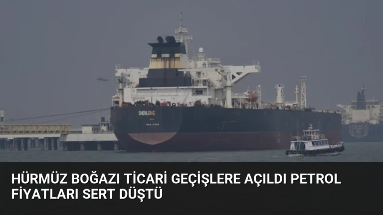 Hürmüz Boğazı Ticari Geçişlere Açıldı Petrol Fiyatları Sert Düştü
