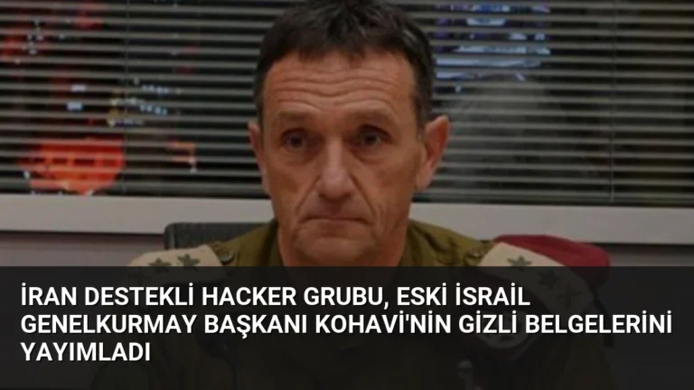 İran Destekli Hacker Grubu, Eski İsrail Genelkurmay Başkanı Kohavi’nin Gizli Belgelerini Yayımladı