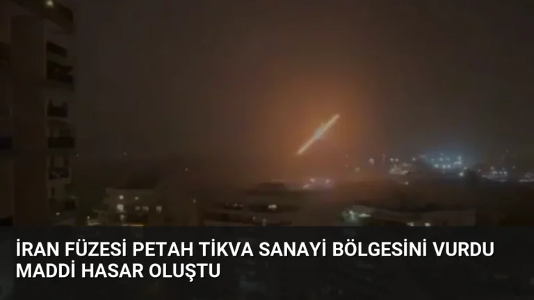 İran Füzesi Petah Tikva Sanayi Bölgesini Vurdu Maddi Hasar Oluştu