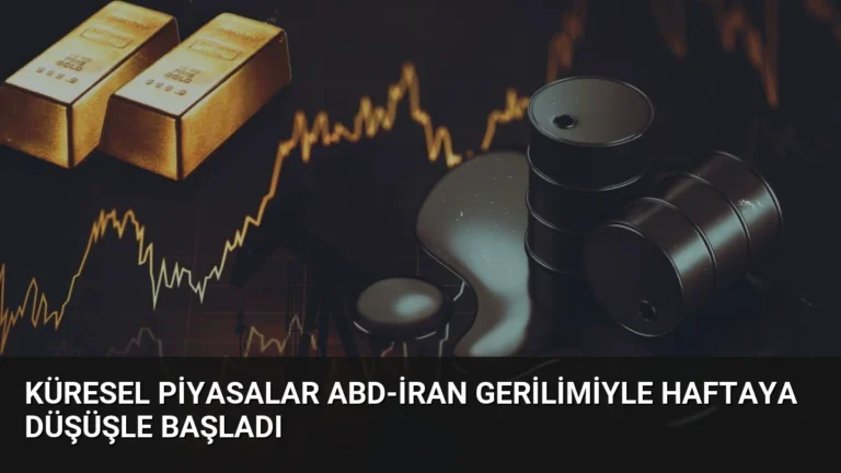 Küresel Piyasalar ABD-İran Gerilimiyle Haftaya Düşüşle Başladı