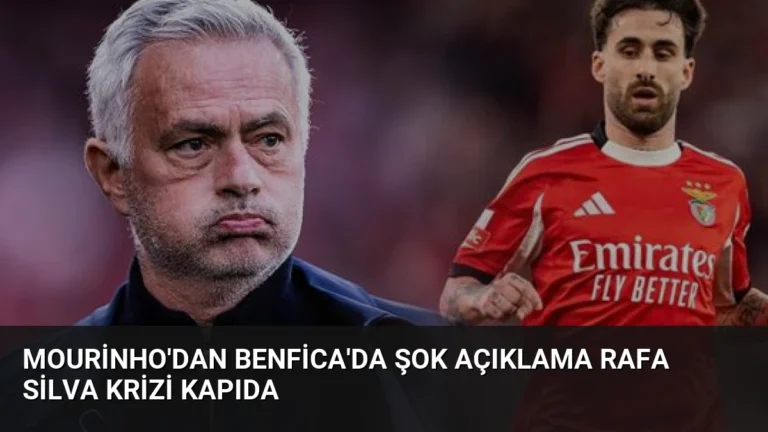 Mourinho’dan Benfica’da Şok Açıklama Rafa Silva Krizi Kapıda