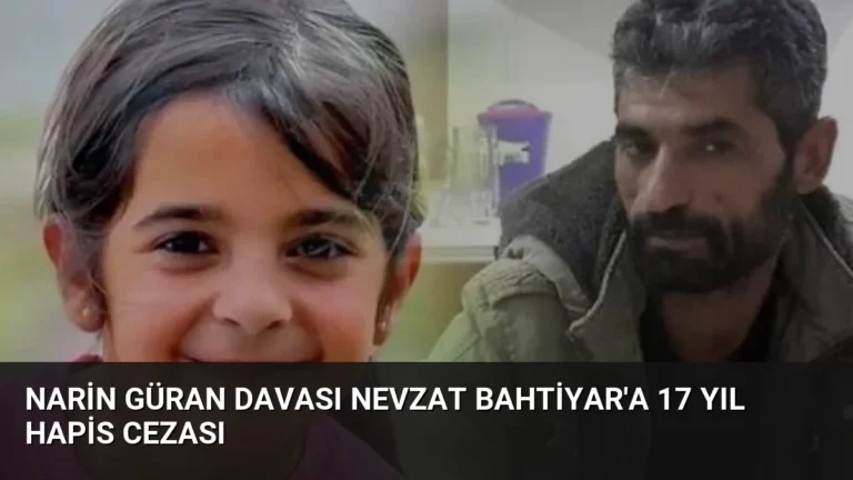 Narin Güran Davası Nevzat Bahtiyar’a 17 Yıl Hapis Cezası