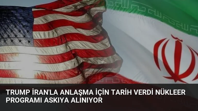 Trump İran’la Anlaşma İçin Tarih Verdi Nükleer Programı Askıya Alınıyor