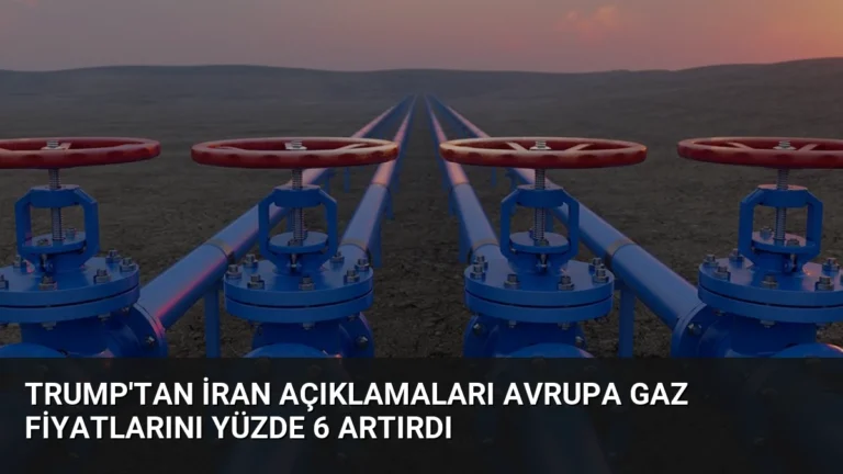 Trump’tan İran Açıklamaları Avrupa Gaz Fiyatlarını Yüzde 6 Artırdı