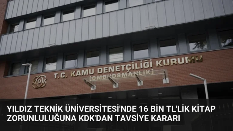 Yıldız Teknik Üniversitesi’nde 16 Bin TL’lik Kitap Zorunluluğuna KDK’dan Tavsiye Kararı